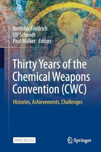 Thirty Years of the Chemical Weapons Convention (CWC) Histories, Achievements, Challenges