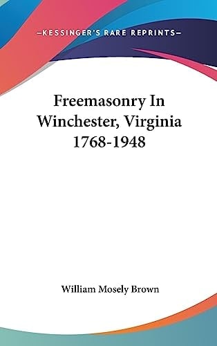 Freemasonry in Winchester, Virginia 1768-1948