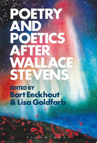 Poetry and Poetics After Wallace Stevens