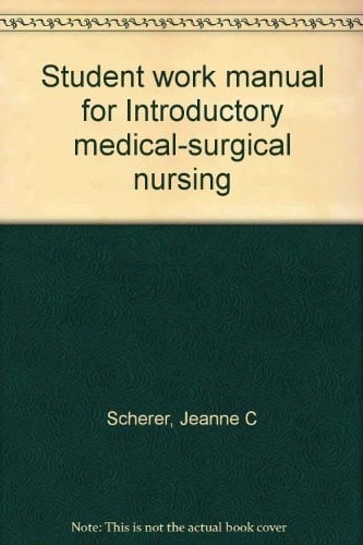 Introductory Medical-Surgical Nursing - Student Work Manual