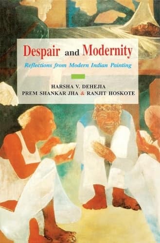 Despair and Modernity: Reflections from Modern Indian Paintings
