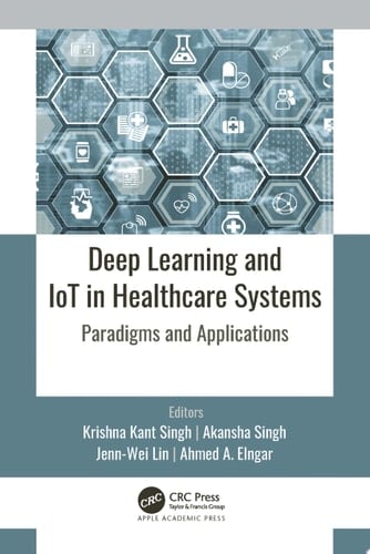 Deep Learning and IoT in Healthcare Systems Paradigms and Applications