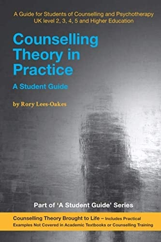 Counselling Theory in Practice A Student Guide