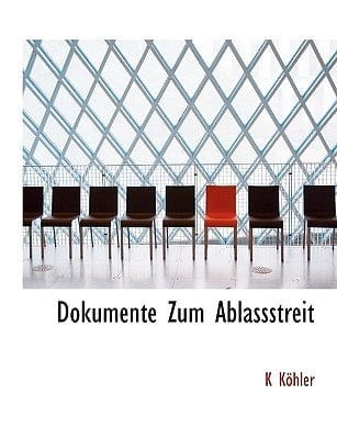 Dokumente Zum Ablassstreit