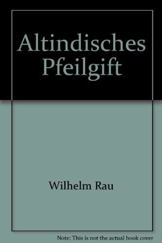 Altindisches Pfeilgift (Sitzungsberichte der Wissenschaftlichen Gesellschaft an der Johann Wolfgang Goethe-Universitat Frankfurt am Main) (German Edition)