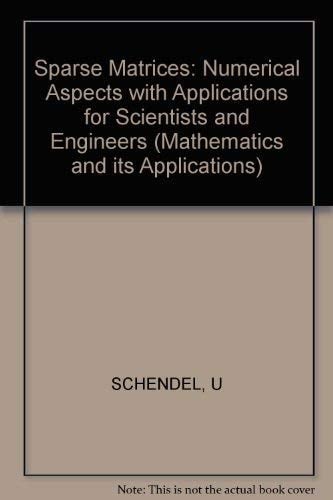 Sparse matrices: Numerical aspects with applications for scientists and engineers (Mathematics and its applications)