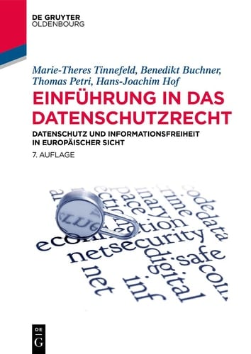Einführung in das Datenschutzrecht Datenschutz und Informationsfreiheit in europäischer Sicht