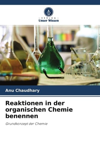 Reaktionen in der organischen Chemie benennen: Grundkonzept der Chemie (German Edition)