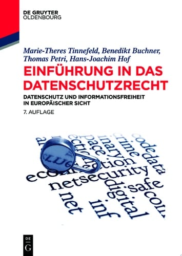 Einführung in das Datenschutzrecht Datenschutz und Informationsfreiheit in europäischer Sicht