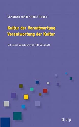 Kultur der Verantwortung - Verantwortung der Kultur eine Vorlesungsreihe