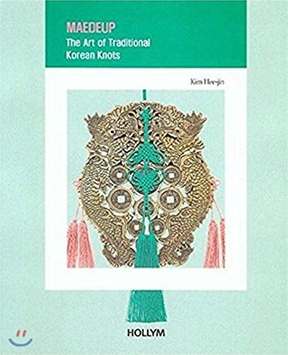 Maedeup: The Art of Traditional Korean Knots (Korean Culture Series)