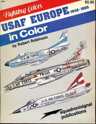 USAF Europe in Color 1948-1965 - Fighting Colors series (6504)