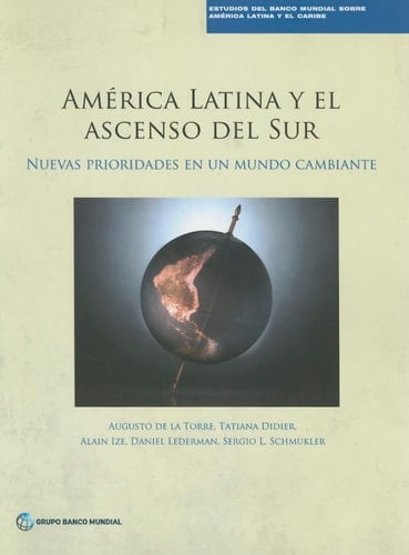 América Latina Y El Ascenso Del Sur Nuevas Prioridades en Un Mundo Cambiante