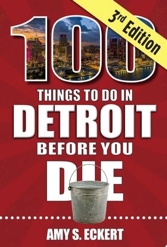 100 Things to Do in Detroit Before You Die, 3rd Edition