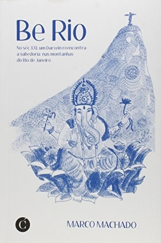 Be Rio no séc. XXI, um Darwin reencontra a sabedoria nas montanhas do Rio de Janeiro