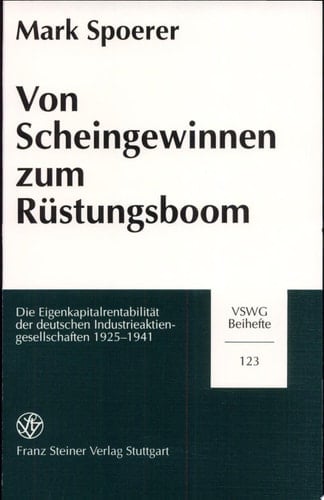 Von Scheingewinn zum Rüstungsboom die Eigenkapitalrentabilität der deutschen Industrieaktiengesellschaften, 1925-1941