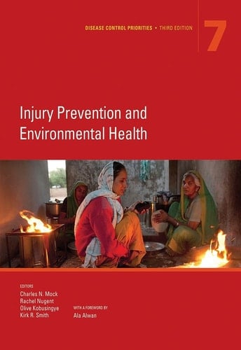 Disease Control Priorities, Third Edition (Volume 7) Injury Prevention and Environmental Health