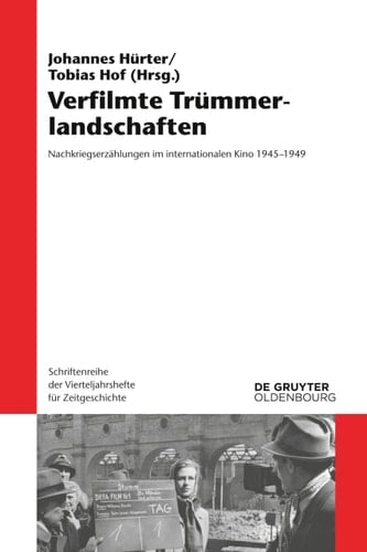 Verfilmte Trümmerlandschaften Nachkriegserzählungen im internationalen Kino 1945-1949