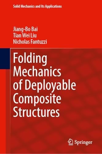 Folding Mechanics of Deployable Composite Structures