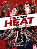 The Miami Heat An Illustrated Timeline