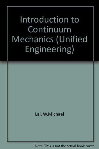 Introduction to Continuum Mechanics [by] W. Michael Lai, David Rubin [and] Erhard Krempl