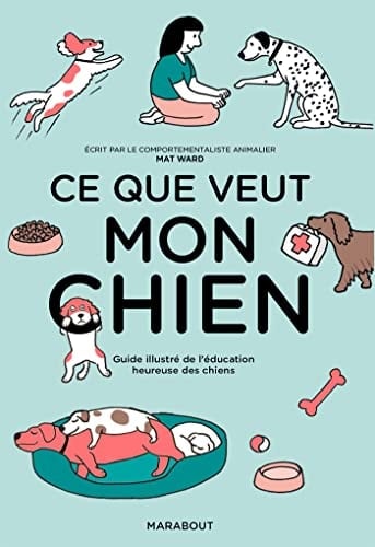 Mon chien et moi Guide illustré de l'éducation heureuse des chiens