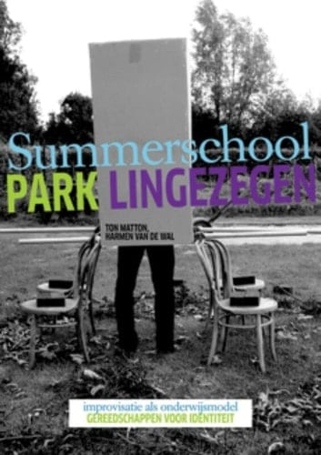 Lingezegen Park Summer School Improvisation as a Teaching Model : Tools for Identity