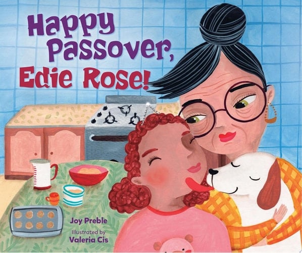 Happy Passover, Edie Rose!