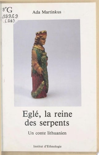 Eglé, la reine des serpents Un conte lithuanien