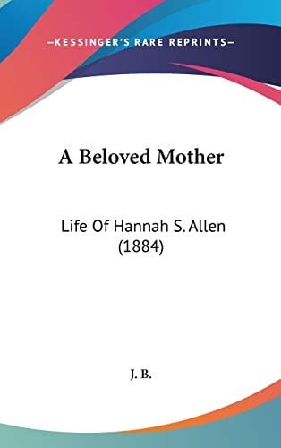 A Beloved Mother Life Of Hannah S. Allen (1884)