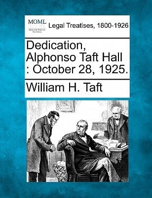 Dedication, Alphonso Taft Hall: October 28, 1925.