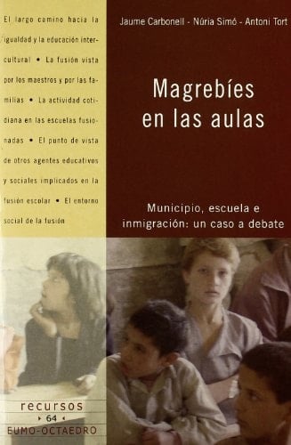 Magrebíes en las aulas: Municipio, escuela e inmigración: un caso a debate (Recursos) (Spanish Edition)
