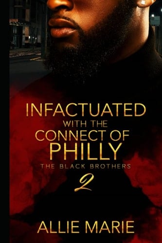 Infatuated With The Connect Of Philly 2 The Black Brothers