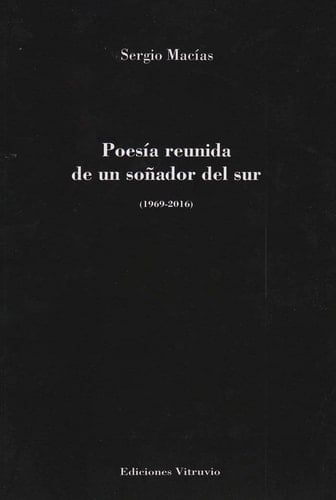 Poesía reunida de un soñador del sur (1969-2016)