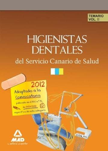 Higienistas dentales del servicio canario de salud. Temario volumen ii
