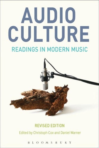 Audio Culture, Revised Edition Readings in Modern Music