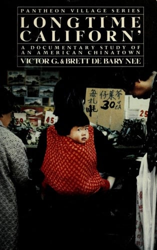 Longtime Californ' A Documentary Study of an American Chinatown