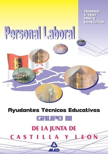 Ayudantes Técnicos Educativos de la Comunidad de Castilla y León personal laboral Grupo III.. Temario y test de materias específicas