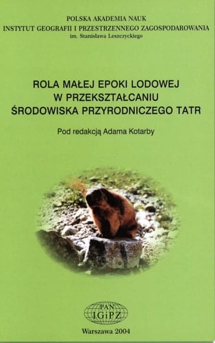 Rola małej epoki lodowej w przekształcaniu środowiska przyrodniczego Tatr