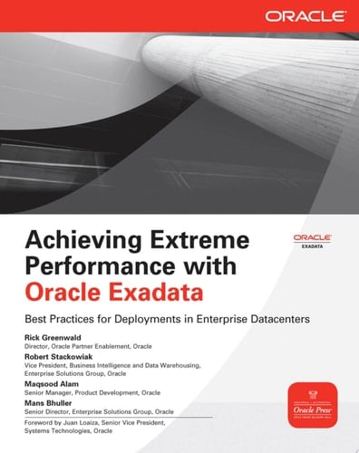Achieving Extreme Performance with Oracle Exadata