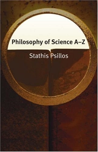 Philosophy of Science A–Z (Philosophy A-Z)