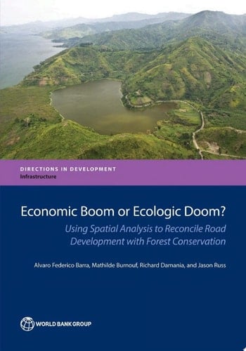 Economic Boom or Ecologic Doom? Using Spatial Analysis to Reconcile Road Development with Forest Conservation