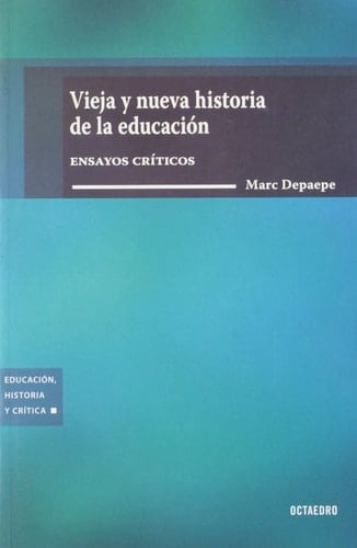 Vieja y nueva historia de la educación ensayos críticos