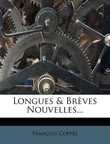 Longues & Breves Nouvelles... (French Edition)