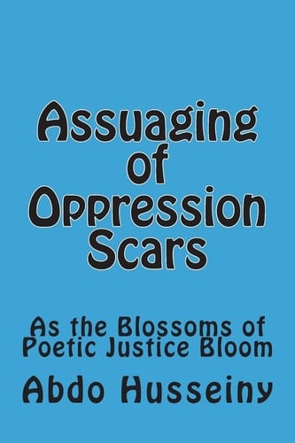 Assuaging of Oppression Scars As the Blossoms of Poetic Justice Bloom