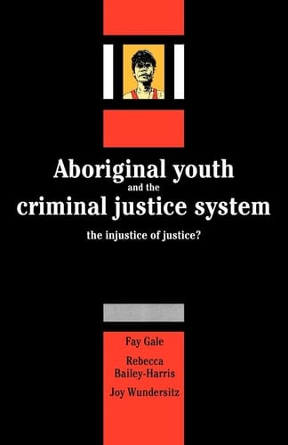 Aboriginal Youth and the Criminal Justice System The Injustice of Justice?