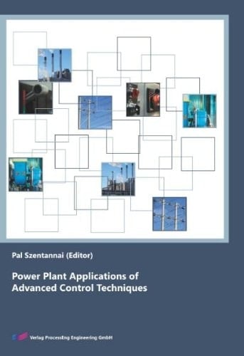 Power Plant Applications of Advanced Control Techniques