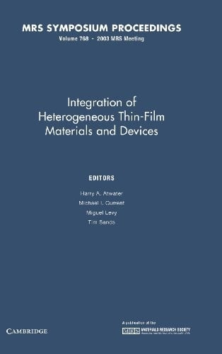 Integration of Heterogeneous Thin-Films Materials and Devices: Volume 768