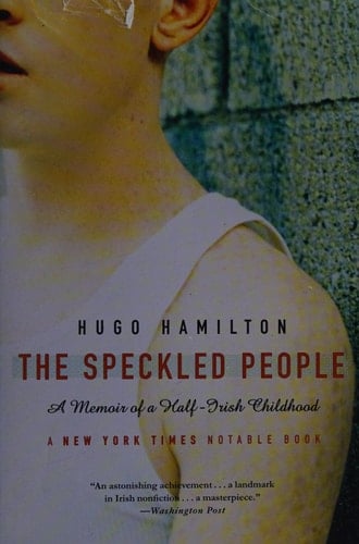 The Speckled People A Memoir of a Half-Irish Childhood