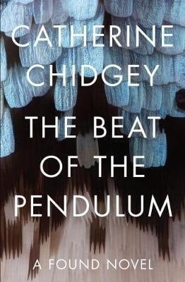 The Beat of the Pendulum A Found Novel